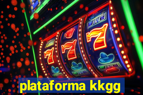 plataforma kkgg